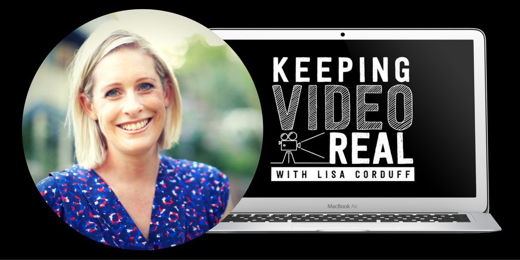 keeping video real with lisa corduff