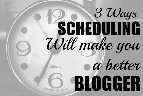 3-ways-scheduling-will-make-you-a-better-blogger-and-help-you-save-time. 3 Ways Scheduling Will Make You a Better Blogger